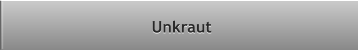 Unkraut Unkraut